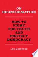 On Disinformation: How to Fight for Truth and Prot
