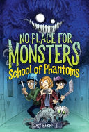 No Place for Monsters:#2  School of Phantoms