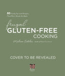 Frugal Gluten-Free Cooking: 60 Family Favorite Rec by Phoenix Books