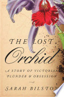 Lost Orchid: A Story of Victorian Plunder and Obse