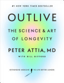 Outlive The Science and Art of Longevity