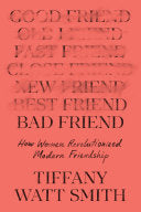Bad Friend: How Women Revolutionized Modern Friend by Phoenix Books