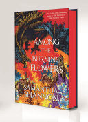 Among the Burning Flowers Deluxe Edition by Phoenix Books