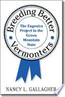 Breeding Better Vermonters: The Eugenics Project i by Phoenix Books