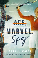 Ace, Marvel, Spy: A Novel of Alice Marble by Phoenix Books