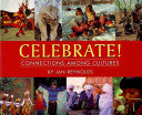 Celebrate! : Connections Among Cultures by Phoenix Books