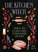 Kitchen Witch: Magical and Seasonal Bakes to Nouri by Phoenix Books