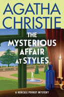 Mysterious Affair at Styles: The First Hercule Poi