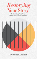 Restorying Your Story: Reclaiming your voice in th