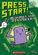 Mega Mole Girl Digs Deep!:  (Press Start #15)
