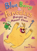 Blue Barry & Pancakes Danger on Mount Choco by Phoenix Books