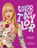 Color In Taylor: A Unofficial Taylor Swift Colorin by Phoenix Books