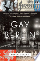 Gay Berlin : Birthplace of a Modern Identity by Phoenix Books