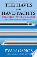 Haves and Have-Yachts: Dispatches on the Ultrarich by Phoenix Books