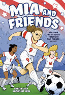 Mia and Friends: Mia Hamm and the Soccer Sisterhoo