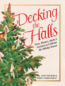 Decking the Halls: Trees, Flowers, Herbs & Greener by Phoenix Books