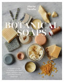 Botanical Soaps A modern guide to making your own by Phoenix Books