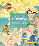 Chinese Mythology: Legendary Tales of Heaven, Eart by Phoenix Books