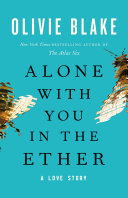 Alone with You in the Ether A Love Story by Phoenix Books