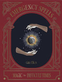 Emergency Spells: Magic For Difficult Times by Phoenix Books
