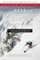 Best Backcountry Skiing in the Northeast : 50 Clas by Phoenix Books