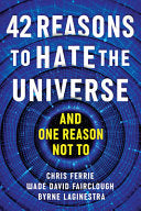 42 Reasons to Hate the Universe: (And One Reason N by Phoenix Books