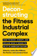 Deconstructing the Fitness Industrial Complex How by Phoenix Books