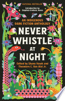 Never Whistle at Night: An Indigenous Dark Fiction
