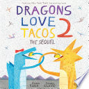 Dragons Love Tacos 2: The Sequel by Phoenix Books