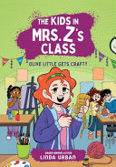 Kids in Mrs. Z's Class: Olive Little Gets Crafty by Phoenix Books