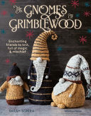 Gnomes of Grimblewood, The: Enchanting friends to by Phoenix Books