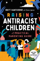 Raising Antiracist Children: A Practical Parenting