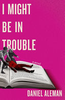 I Might Be in Trouble by Phoenix Books