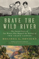 Brave the Wild River: The Untold Story of Two Wome by Phoenix Books