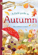 Field Guide to Autumn: Play and Learn in Nature by Phoenix Books