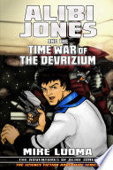 Alibi Jones and The Time War of The Devrizium by Phoenix Books