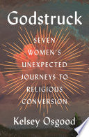 Godstruck: Seven Women's Unexpected Journeys to Re by Phoenix Books