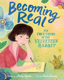Becoming Real: The True Story of the Velveteen Rab by Phoenix Books
