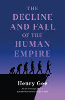 Decline and Fall of the Human Empire: Why Our Spec by Phoenix Books