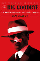 Big Goodbye: Chinatown and the Last Years of Holly by Phoenix Books