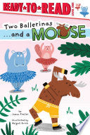 Two Ballerinas . . . and a Moose