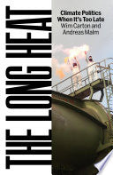 Long Heat: Climate Politics When It’s Too Late
