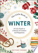 Little Book of Winter A Cozy Guide to a Season of