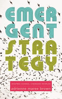 Emergent Strategy : Shaping Change, Changing World by Phoenix Books
