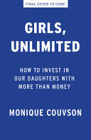 Girls, Unlimited: How to Invest in Our Daughters w by Phoenix Books
