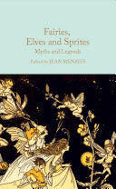 Fairies, Elves and Sprites: Myths and Legends by Phoenix Books