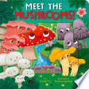Meet the Mushrooms!