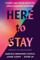 Here to Stay: Poetry and Prose from the Undocument by Phoenix Books