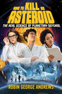 How to Kill an Asteroid: The Real Science of Plane by Phoenix Books