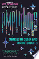 Amplitudes: Stories of Queer and Trans Futurity by Phoenix Books